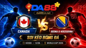 Soi kèo bóng đá Canada vs Bosnia & Herzegovinada 02h00 ngày 13/06