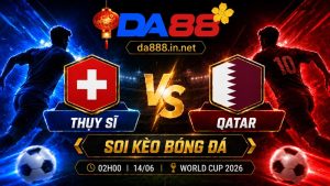 Soi kèo bóng đá Thụy Sĩ vs Qatar 02h00 ngày 14/06